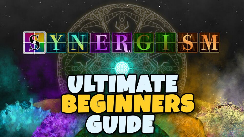 Synergism Ultimate Beginners Guide Game Vault